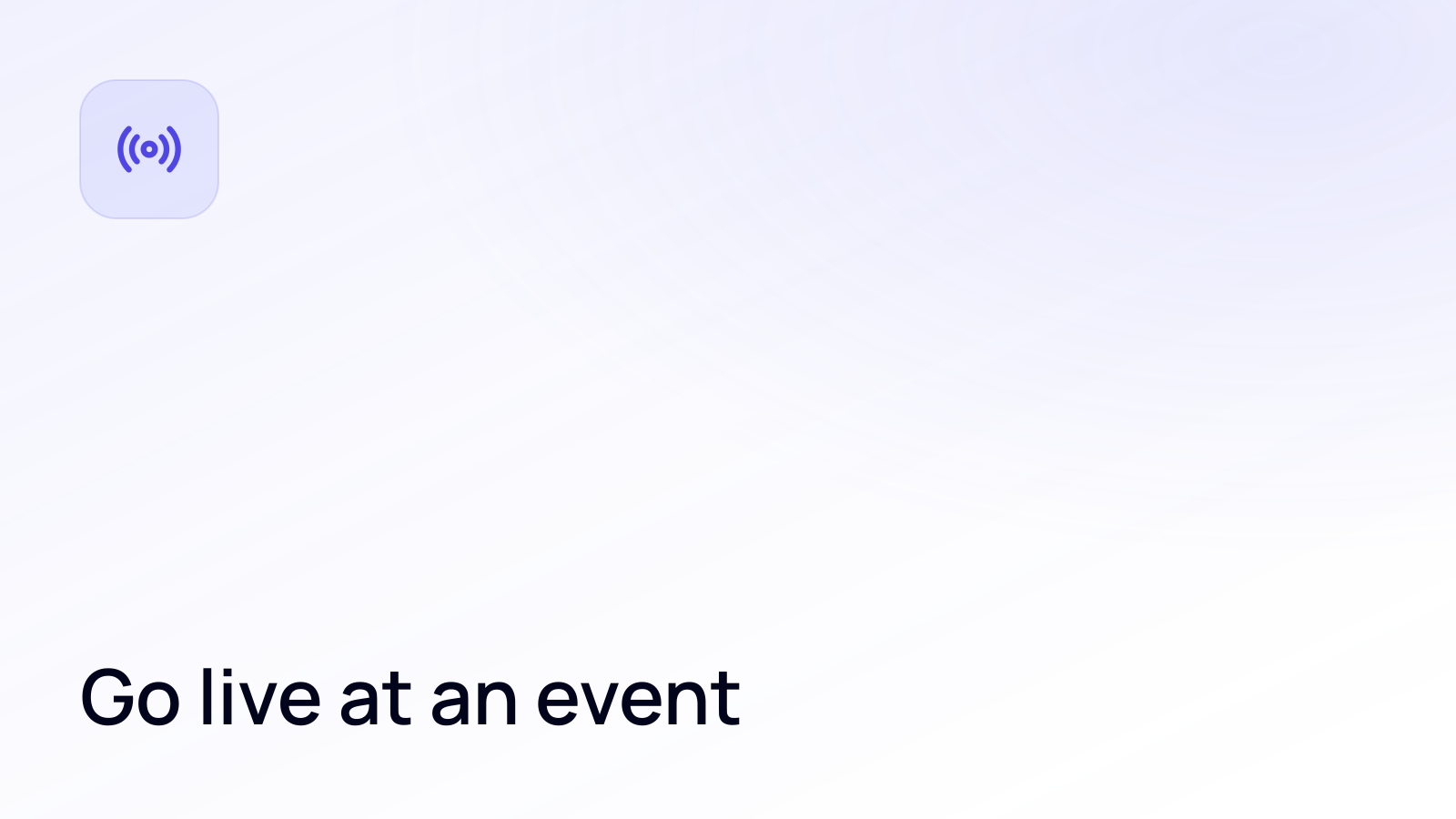 Go live at an event